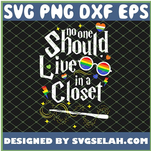 No One Should Live In A Closet Lgbt Gay Pride SVG PNG DXF EPS 1