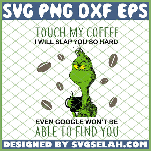 Touch My Coffee I Will Slap You So Hard Funny Christmas SVG PNG DXF EPS 1