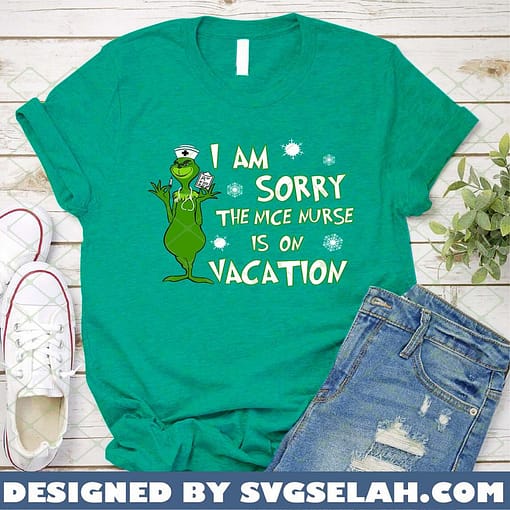 Grinch I Am Sorry The Nice Nurse Is On Vacation 1