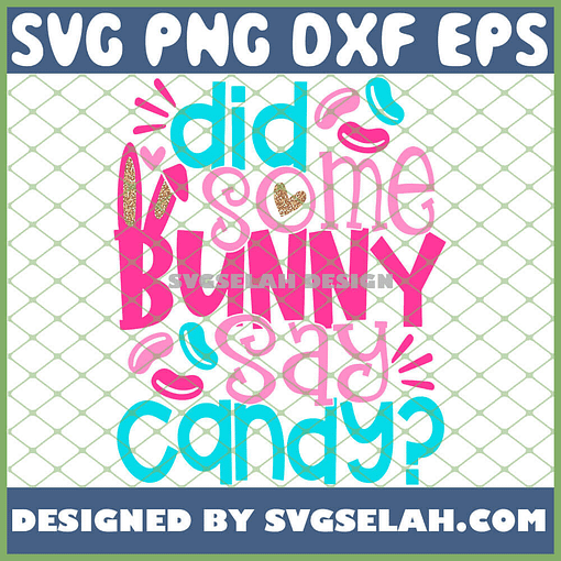 Did Some Bunny Say Candy Funny Easter Basket Bunny Pun Quote SVG PNG DXF EPS 1