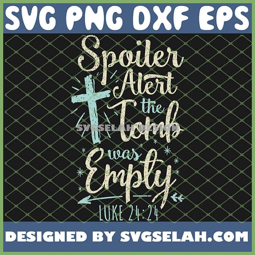 Easter Basket Stuffers Spoiler Alert Tomb Was Empty SVG PNG DXF EPS 1