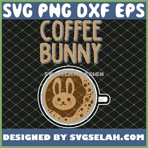 Easter Coffee Bunny SVG PNG DXF EPS 1