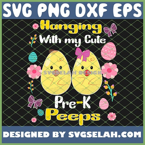 Hanging With My Cute Pre K Peeps Chicken Teacher_ SVG PNG DXF EPS 1