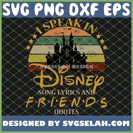 I Speak In Disney Song Lyrics And Friends Quotes SVG PNG DXF EPS 1