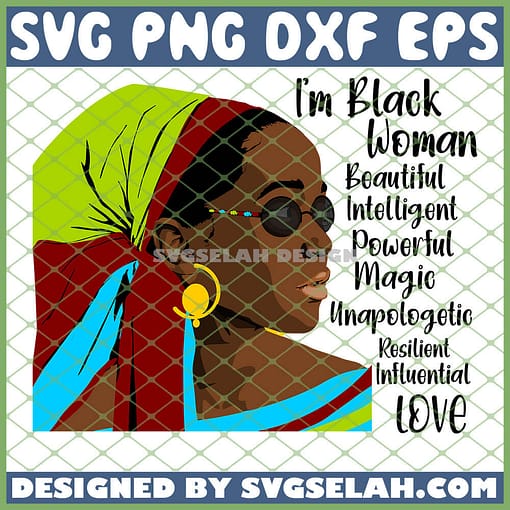 Im Black Woman Beautiful Intelligent Powerful Magic SVG PNG DXF EPS 1
