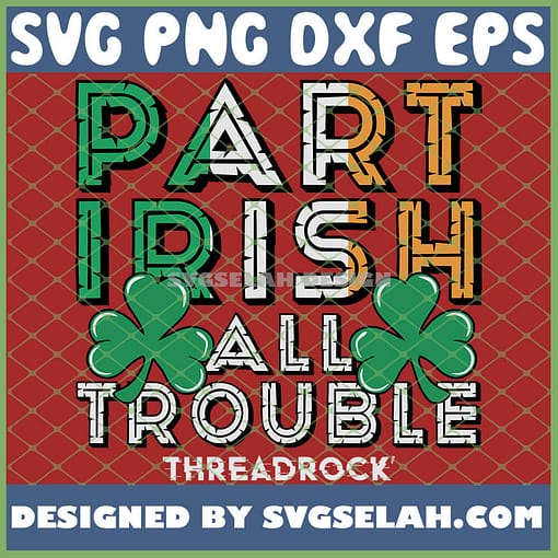 Part Irish All Trouble SVG PNG DXF EPS 1