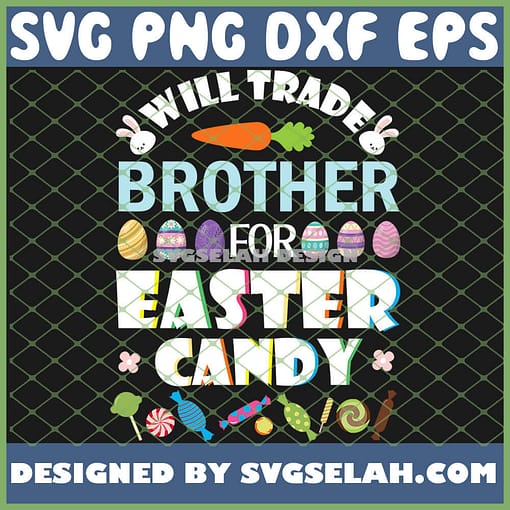 Will Trade Brother For Easter Candy SVG PNG DXF EPS 1