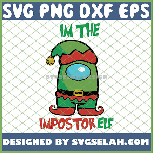 Christmas Among Us Im The Impostor Elf SVG PNG DXF EPS 1