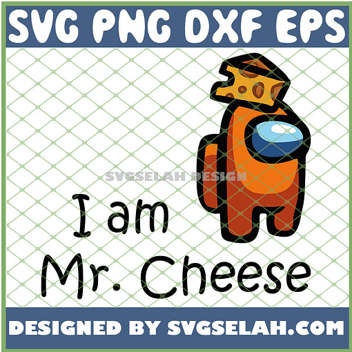 I Am Mr Cheese Among Us SVG Orange Among Us SVG PNG DXF EPS 1