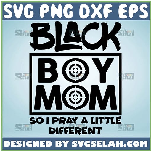 Black Boy Mom Svg Boy Mama Svg I Pray A Little Different Svg 1