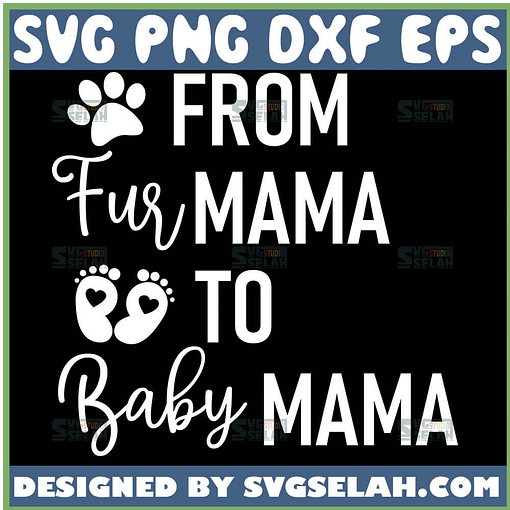From Fur Mama To Baby Mama Svg Mother To Be Svg New Mom Svg 1