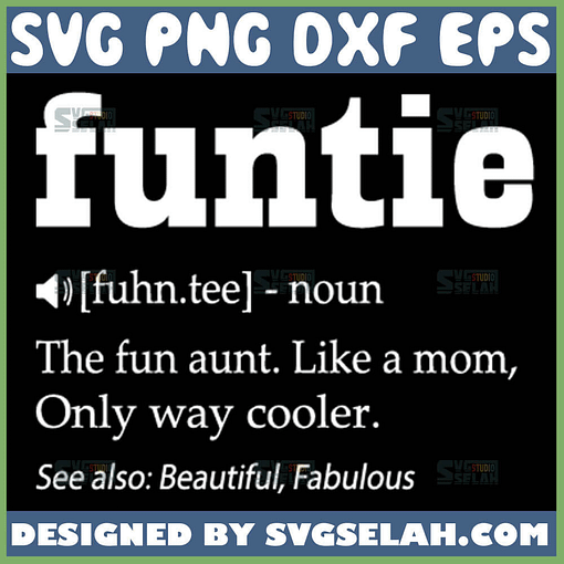 Funtie Definition Svg Aunt Like A Mom Only Cooler Svg Best Auntie Ever Svg 1