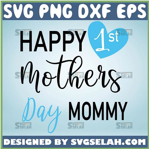 Happy 1st MotherS Day Mommy Svg Newborn Baby Svg Baby Announcement Onesie Svg 1
