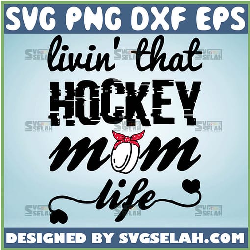 Livin That Hockey Mom Life Svg Sport Mom Svg 1