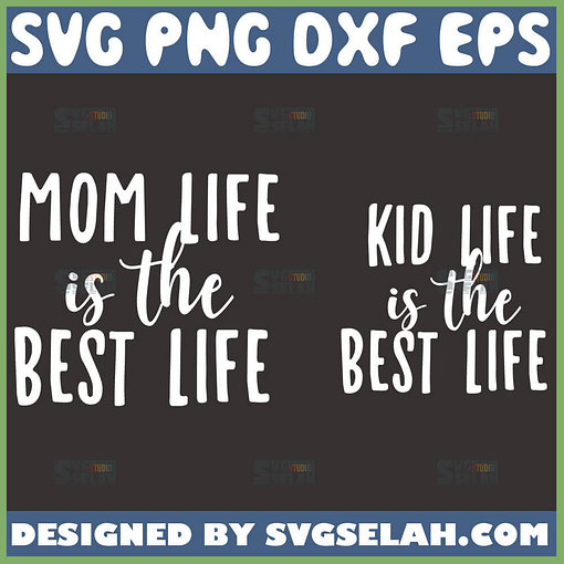 Mom And Kid Svg Life Is The Best Life Svg 1