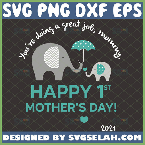 Mommys First 1st Mothers Day Svg Mommy And Baby Elephant Svg Mother And Baby Elephant Svg Mama Elephant Svg