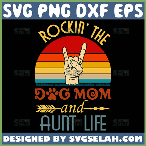 Rockin The Dog Mom And Aunt Life Svg Vintage Rock On Hand Svg 1