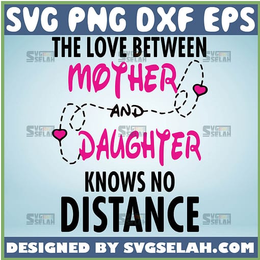 The Love Between A Mother And Daughter Knows No Distance Svg Mother Daughter Svg 1