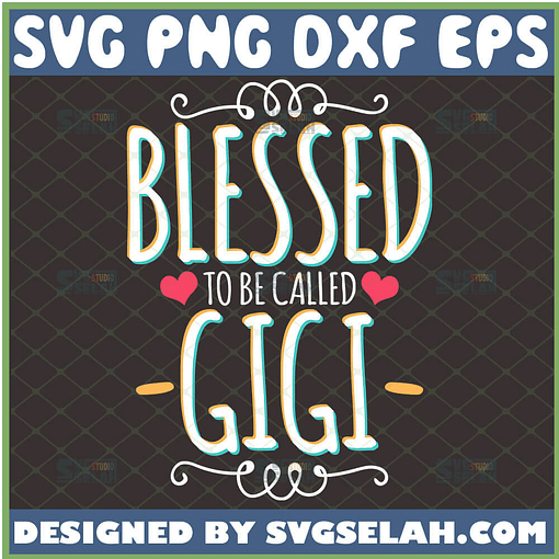 Blessed To Be Called Gigi Svg Retro Effect Happy MotherS Day Svg 1 