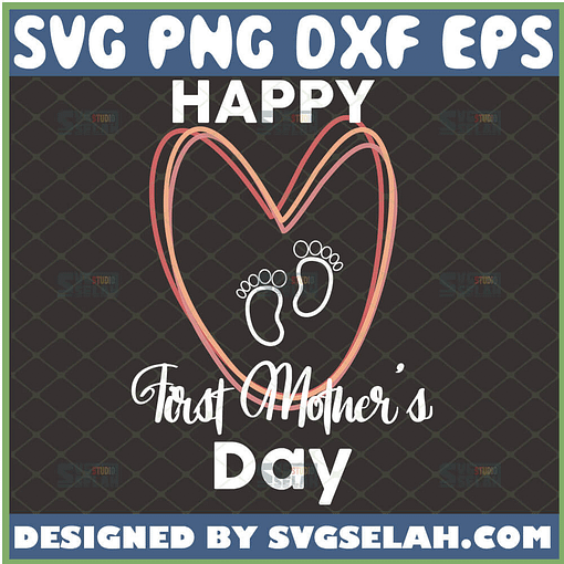 Happy First MotherS Day Svg Stacked Heart Baby Feet Svg 1 