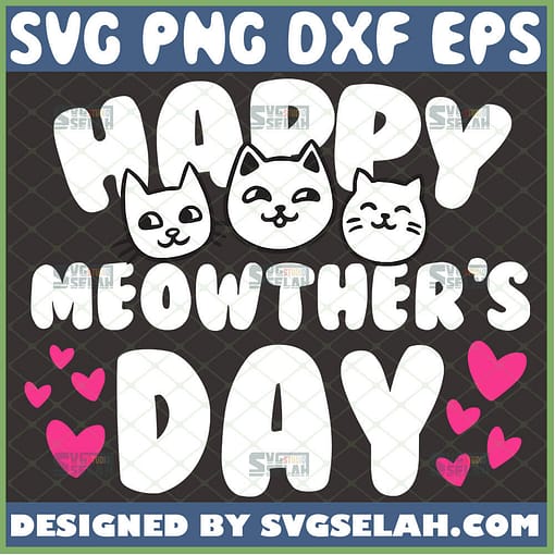 Happy MeowtherS Day Svg Three Cat Face Svg Cat Emoji Svg Hearts Svg MotherS Day Svg 1 
