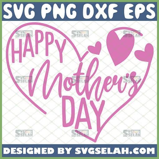Happy MotherS Day Heart Svg Heart Text Svg Mom Inspirational Svg Love Heart Word Art Svg 1 
