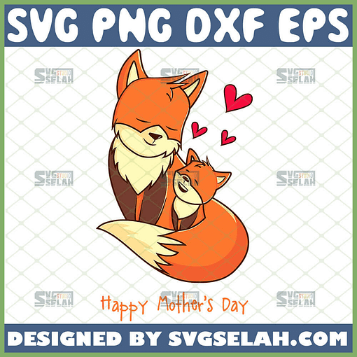 Mom And Baby Fox Svg Happy MotherS Day Beautiful Foxes Foxy Svg Heart Svg 1 