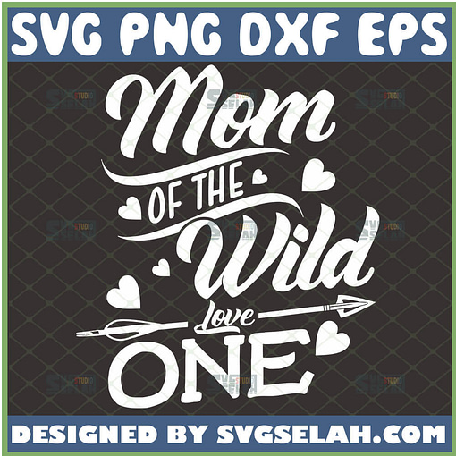 Mom Of The Wild One Svg Heart With Arrow Svg MotherS Day Svg 1 