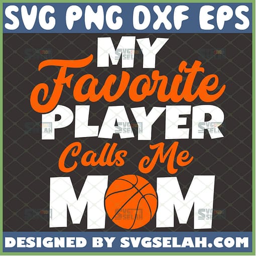 My Favorite Player Calls Me Mom Svg Basketball Mom Svg 1 