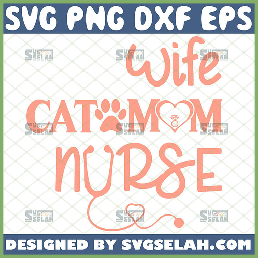 Wife Cat Mom Nurse Svg Paw Ring Heart Stethoscope Svg Happy Nursing Rn Pet Lover MotherS Day Svg 1 