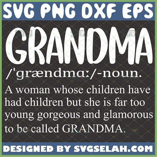 Womens Grandma Definition Svg Noun Gorgeous And Glamorous Svg Funny Grandma Quotes Svg 1 