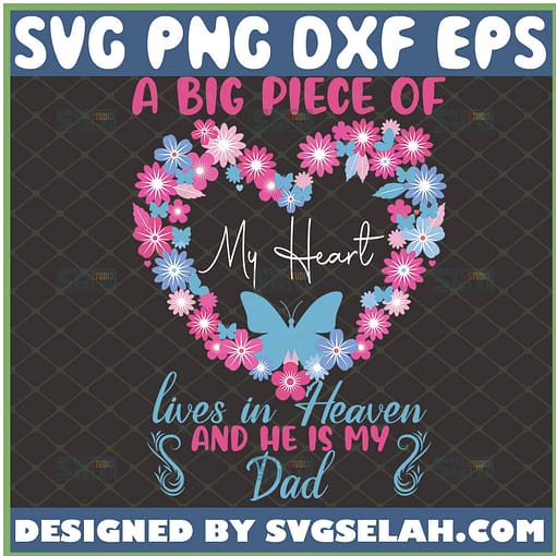 a big piece of my heart lives in heaven and he is my dad svg butterflies floral heart wreath svg 1 
