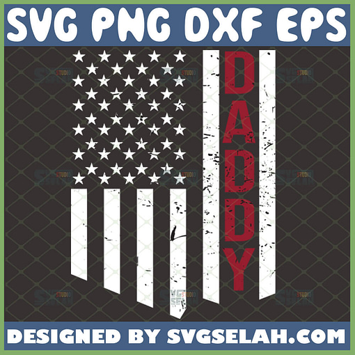 distressed daddy flag svg American Usa Flag SVG diy patriotic fathers day gifts 1 