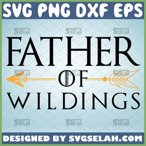 father of wildlings svg design game of thrones diy gift ideas for dad 1 