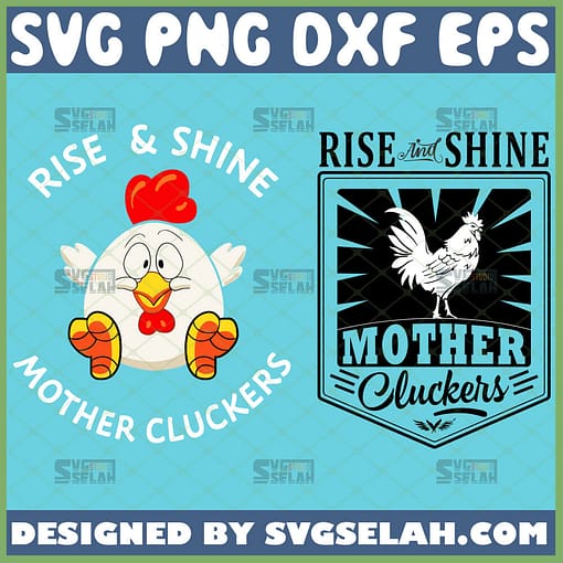rise and shine mother cluckers svg