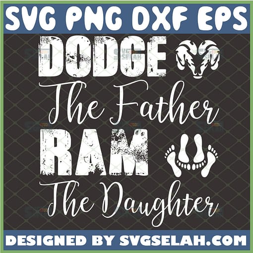 dodge the father ram the daughter svg inappropriate svg dirty humor shirt ideas