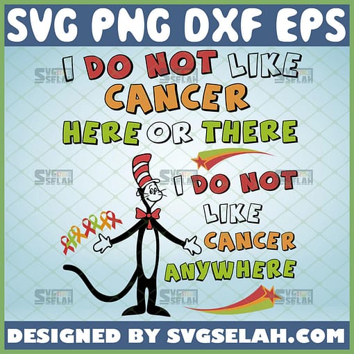 i do not like cancer here or there anywhere svg cat in the hat dr seuss cancer awareness svg