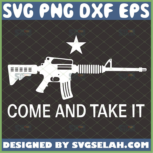 come and take it svg rifle gun svg historic slogan molon labe