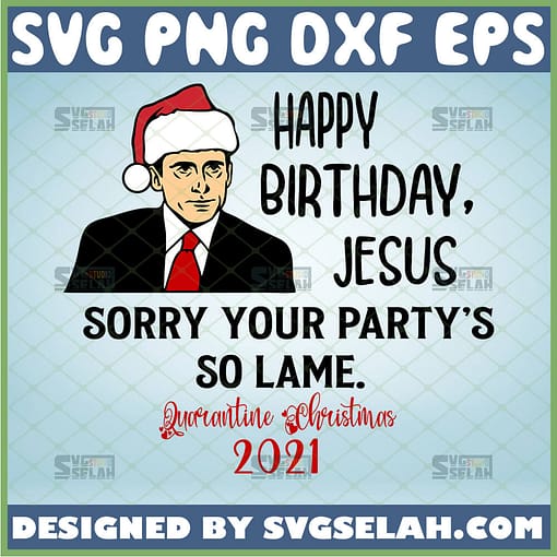 happy birthday jesus sorry your partys so lame svg michael scott santa the office christmas party inspired