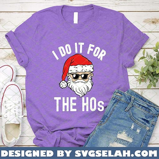 i do it for the hos SVG PNG DXF EPS funny santa claus sunglasses christmas SVG PNG DXF EPS holiday gifts 3
