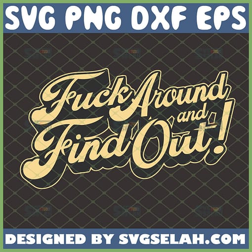 fuck around and find out svg