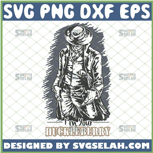 im your huckleberry svg doc holliday tombstone svg