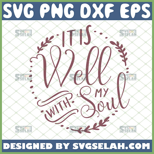 it is well with my soul svg bible verse hand lettering