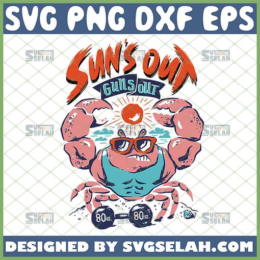 suns out guns out svg funny crab muscle shirt svg