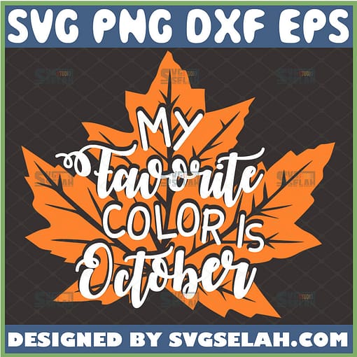 my favorite color is october svg autumn quotes svg