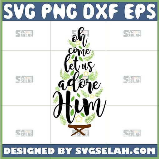 oh come let us adore him tree svg
