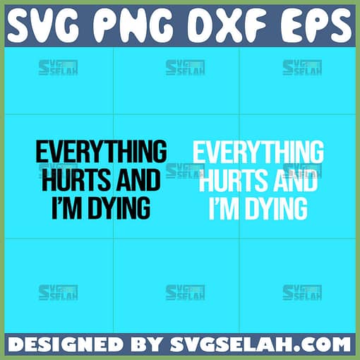 everything hurts and im dying svg