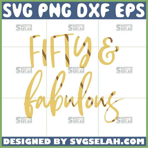 fifty and fabulous svg