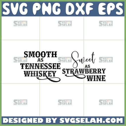 smooth as tennessee whiskey svg sweet as strawberry wine svg