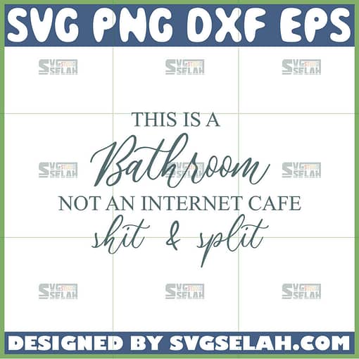 this is a bathroom not a internet cafe shit and split svg